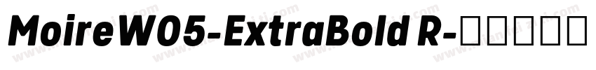 MoireW05-ExtraBold R字体转换
